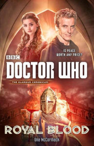 Title: Doctor Who: Royal Blood: A Novel, Author: Una McCormack