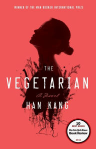 Title: The Vegetarian, Author: Han Kang