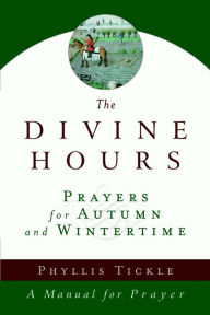 Title: The Divine Hours (Volume Two): Prayers for Autumn and Wintertime: A Manual for Prayer, Author: Phyllis Tickle