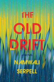 Ebook free download for android The Old Drift by Namwali Serpell (English Edition)