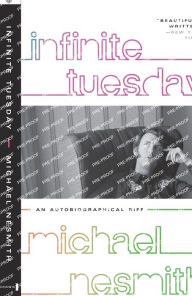 Title: Infinite Tuesday: An Autobiographical Riff, Author: Michael Nesmith