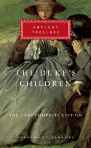 Title: The Duke's Children: The Only Complete Edition; Introduction by Max Egremont, Author: Anthony Trollope