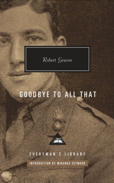 Goodbye to All That by Robert Graves, Hardcover | Barnes & Noble®