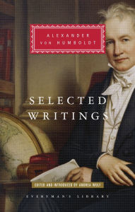 Title: Selected Writings of Alexander von Humboldt: Edited and Introduced by Andrea Wulf, Author: Alexander von Humboldt