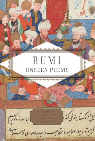 Title: Rumi: Unseen Poems; Edited and Translated by Brad Gooch and Maryam Mortaz, Author: Rumi