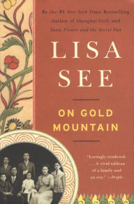 Title: On Gold Mountain: The One-Hundred-Year Odyssey of My Chinese-American Family, Author: Lisa See