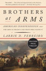 Brothers at Arms: American Independence and the Men of France and Spain Who Saved It