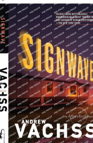 Title: SignWave: An Aftershock Novel, Author: Andrew Vachss