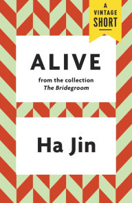Title: Alive, Author: Ha Jin
