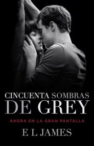 Title: Cincuenta sombras de Grey (Fifty Shades of Grey) (Movie Tie-in Edition), Author: E L James
