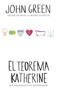 Title: El teorema Katherine: (An Abundance of Katherine--Spanish-language Edition), Author: John Green