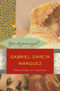 Title: Ojos de perro azul / Eyes of a Blue Dog, Author: Gabriel García Márquez
