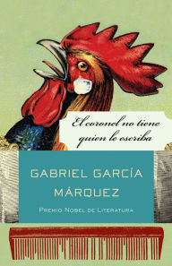 Title: El coronel no tiene quien le escriba / No One Writes to the Colonel and Other Stories, Author: Gabriel García Márquez