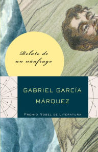 Title: Relato de un náufrago / The Story of a Shipwrecked Sailor, Author: Gabriel García Márquez