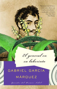 Title: El general en su laberinto / The General in His Labyrinth, Author: Gabriel García Márquez