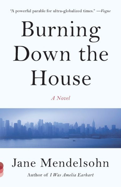 Burning Down the House: A Novel