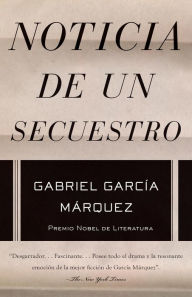 Title: Noticia de un secuestro / News of a Kidnapping, Author: Gabriel García Márquez