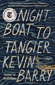 Title: Night Boat to Tangier, Author: Kevin Barry