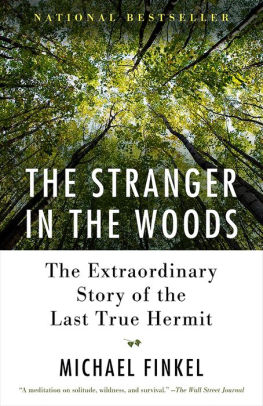 The Stranger In The Woods The Extraordinary Story Of The Last