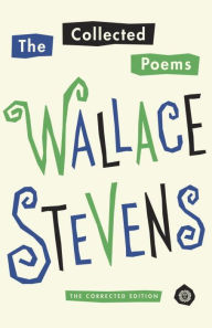 The Collected Poems of Wallace Stevens: The Corrected Edition