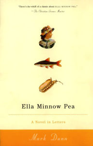 Title: Ella Minnow Pea: A Novel in L:etter, Author: Mark Dunn