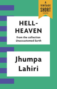 Title: Hell-Heaven, Author: Jhumpa Lahiri