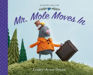 Ebook epub file free download Mr. Mole Moves In 9781101918029 in English by Lesley-Anne Green ePub MOBI CHM