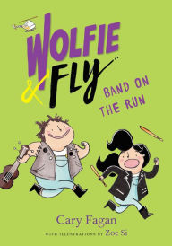 Title: Band on the Run (Wolfie and Fly Series #2), Author: Cary Fagan