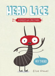 Title: Head Lice (Disgusting Critters Series), Author: Elise Gravel