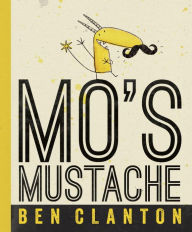 Title: Mo's Mustache, Author: Ben Clanton