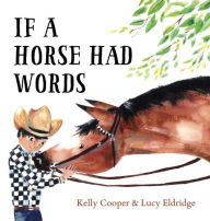 Title: If a Horse Had Words, Author: Kelly Cooper