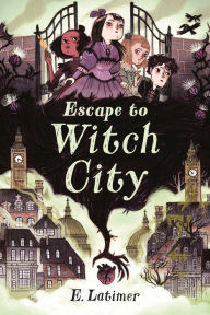 Title: Escape to Witch City, Author: E. Latimer