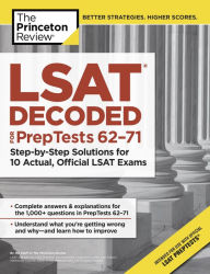 Title: LSAT Decoded (PrepTests 62-71): Step-by-Step Solutions for 10 Actual, Official LSAT Exams, Author: The Princeton Review