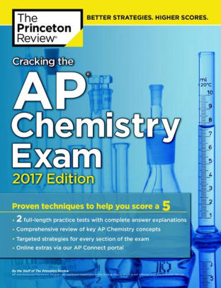 Cracking The Ap Chemistry Exam 2017 Edition By Princeton