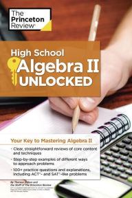 Free real books download High School Algebra II Unlocked by Princeton Review 9781101920077 FB2 PDB English version