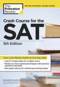 Title: Crash Course for the SAT, 5th Edition: Your Last-Minute Guide to Scoring High, Author: The Princeton Review