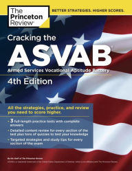 Title: Cracking the ASVAB, 4th Edition: All the Strategies, Practice, and Review You Need to Score Higher, Author: Princeton Review