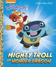 Textbook download pdf free Mighty Troll and Wonder Dragon (Wallykazam!)