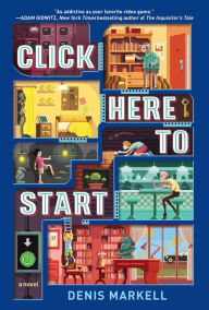 Click Here to Start (A Novel)