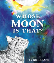 Title: Whose Moon Is That?, Author: Kim Krans