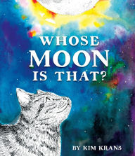 Title: Whose Moon Is That?, Author: Kim Krans