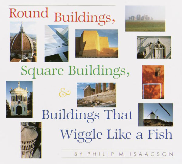 Round Buildings, Square Buildings, and Buildings that Wiggle Like a Fish