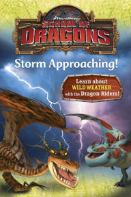 Title: School of Dragons #3: Storm Approaching! (DreamWorks Dragons), Author: Kathleen Weidner Zoehfeld