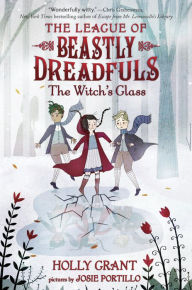 Title: League of Beastly Dreadfuls #3: The Witch's Glass, Author: Holly Grant