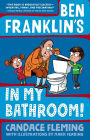 Ben Franklin's in My Bathroom! (History Pals Series #1)