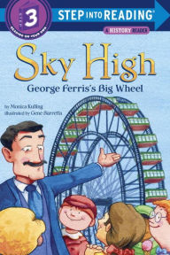 Title: Sky High: George Ferris's Big Wheel, Author: Monica Kulling