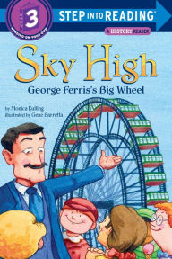 Title: Sky High: George Ferris's Big Wheel, Author: Monica Kulling