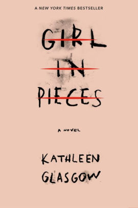 Title: Girl in Pieces, Author: Kathleen Glasgow