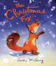 Title: The Christmas Fox, Author: Anik McGrory