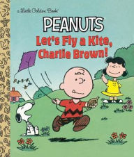 Title: Let's Fly a Kite, Charlie Brown! (Peanuts), Author: Harry Coe Verr